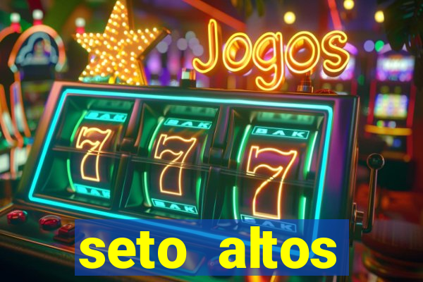 seto altos parametros significado